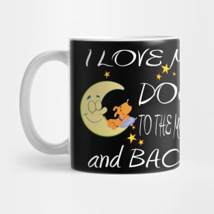 I Love My Dog to the Moon and Back - Cool Graphic Gifts for all Dog Lovers Mug